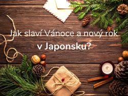 Jak slaví Japonci Vánoce a nový rok?